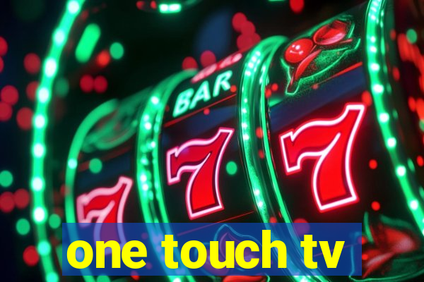 one touch tv